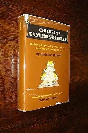 Children's Gastronomique (first American printing) A French Gourmet's cookbook with organic recip...