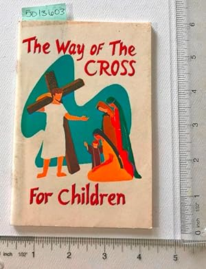 The Way of the Cross for Children [religious Readings, Inspiration, Devotion, Study, Worship, Bib...