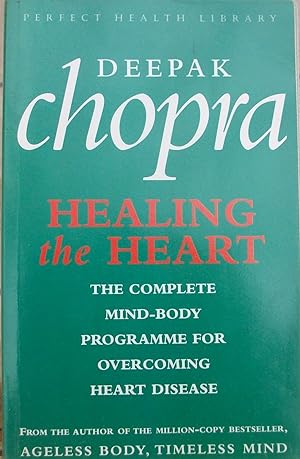 Healing the Heart - the Complete Mind-body Programme for Overcoming Heart Disease