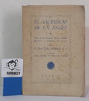 El sacrificio de un ángel. Vida de la Hermana María Antonia Bandrés y Elósegui, H. de J.