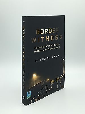 BORDER WITNESS Reimagining the US-Mexico Borderlands through Film