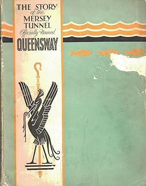 The Story of the Mersey Tunnel : Officially named Queensway