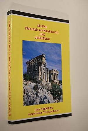 Reiseführer für Besucher von SILIFKE (Seleukeia am Kalykadnos) und Umgebung. Verlorene Städte län...