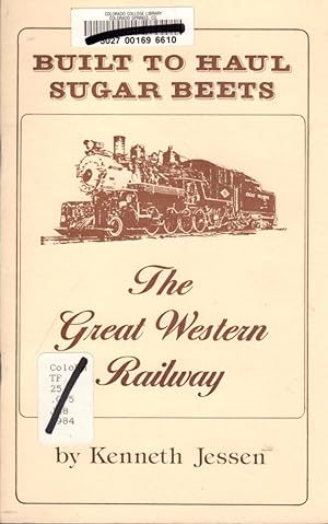 Built To Haul Sugar Beets: The Great Western Railway
