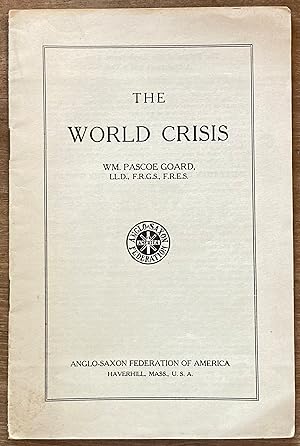The World Crisis: The Future of the Anglo-Saxon Race -- A Statement and A Call