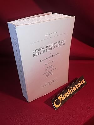 Catalogo dei codici miniati della Biblioteca Vaticana. ------- Volume 1 solo : I Manoscritti Ross...