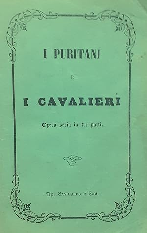 I Puritani e i Cavalieri Libretto d'Opera - Vincenzo Bellini Torino 1865