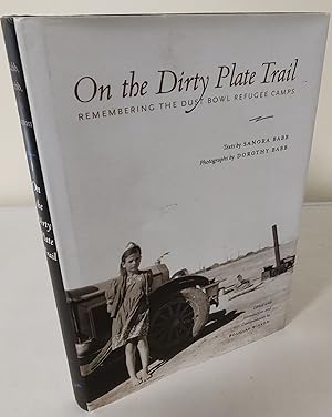 On the Dirty Plate Trail; remembering the Dust Bowl refugee camps