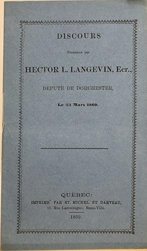 Discours prononcé par Hector L.Langevin, ecr. député de Dorchester le 23 mars 1860