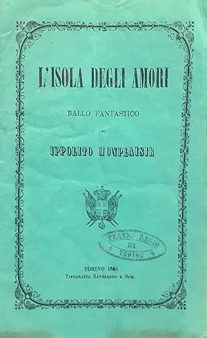 L'isola degli amori Ballo fantastico di Ippolito Monplaisir Teatro Regio Torino 1865