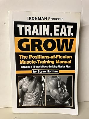 Train, Eat, Grow: The Positions-of-Flexion Muscle-Training Manual