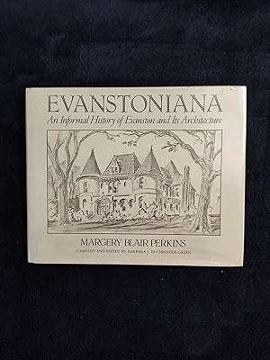 EVANSTONIANA: AN INFORMAL HISTORY OF EVANSTON AND ITS ARCHITECTURE