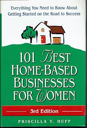 101 Best Home-Based Businesses for Women, 3d Ed.