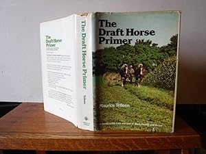 The Draft Horse Primer: A Guide to the Care and Use of Work Horses and Mules