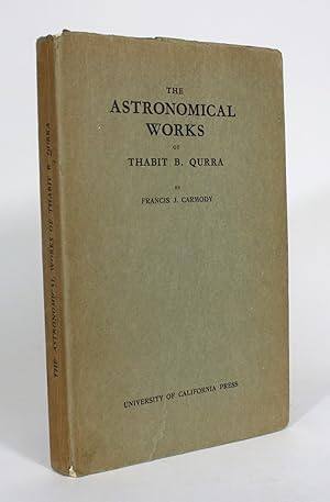 The Astronomical Works of Thabit B. Qurra