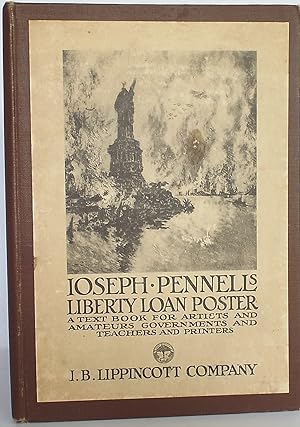 Joseph Pennell's Liberty-Loan Poster. A Text-Book for Artists and Amateurs, Governments and Teach...