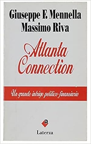 Atlanta Connection. Un grande intrigo politico-finanziario