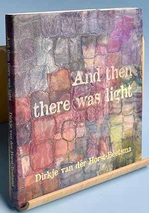 And Then There Was Light. English and Dutch parallel text. Inscribed by the Author