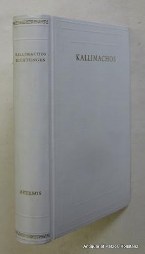 Callimachi poemata. Graece et germanice. - Die Dichtungen des Kallimachos. Griechisch und deutsch...