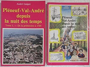 Pléneuf-Val-André depuis la nuit des temps : Tome I. De la préhistoire à 1789 Tome II. De 1789 à ...