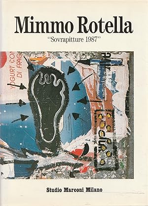Mimmo Rotella: "Sovrapitture 1987"