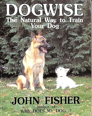 Dogwise: The Natural Way to Train Your Dog