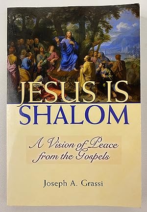 Jesus Is Shalom: A Vision of Peace from the Gospels