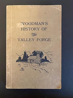 Woodman's History of The Valley Forge