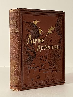 Alpine Adventure Narratives of Travel and Research in the Apls