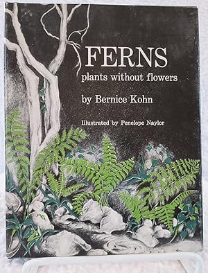 FERNS: Plants Without Flowers