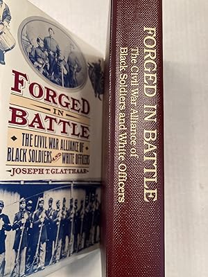 Forged in Battle The Civil War Alliance of Black Soldiers and White Officers