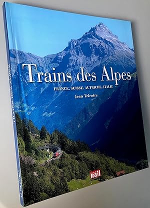 TRAINS DES ALPES France. Suisse. Autriche. Italie
