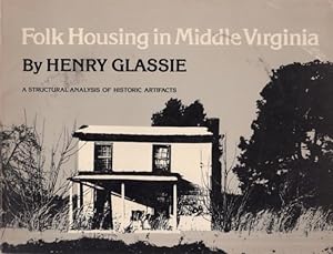 Folk Housing in Middle Virginia A Structural Analysis of Historic Artifacts