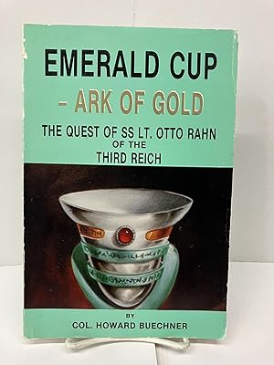 Emerald Cup - Ark of Gold: The Quest of SS LT. Otto Rahn of the Third Reich