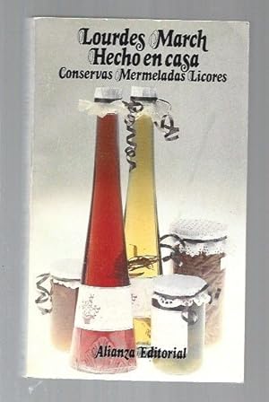 HECHO EN CASA. CONSERVAS, MERMELADAS, LICORES