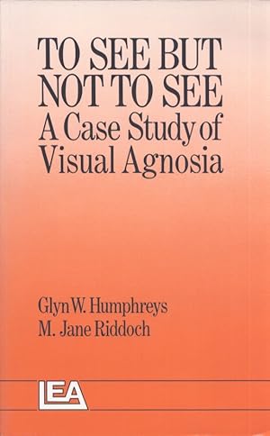 To See But Not to See : A Case Study of Visual Agnosia