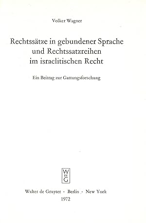 Rechtssätze in gebundener Sprache und Rechtssatzreihen im israelitischen Recht. Ein Beitrag zur G...