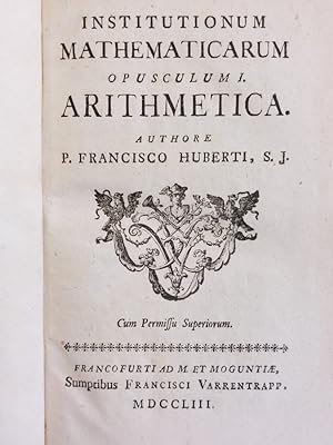 Institutionum mathematicarum opusculum 1. [-2.] Arithmetica.