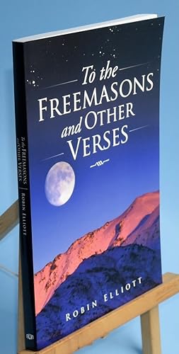 To the Freemasons and Other Verses. Inscribed by the Author. First Printing