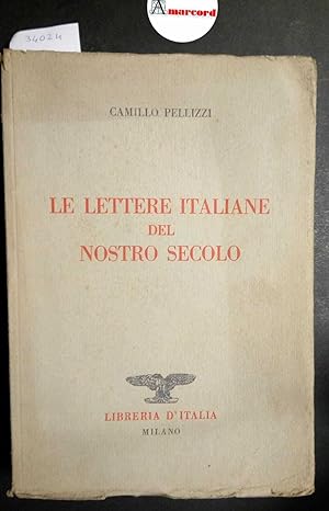 Pellizzi Camillo, Le lettere italiane del nostro secolo, Libreria d'Italia, 1929