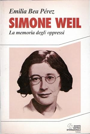 Simone Weil : la memoria degli oppressi