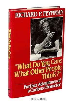 What Do You Care What Other People Think?: Further Adventures of a Curious Character