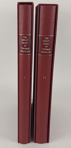 THE GREAT BOOK OF THOMAS TREVILIAN: A FACSIMILE FROM THE MANUSCRIPT IN THE WORMSLEY LIBRARY [2 VO...
