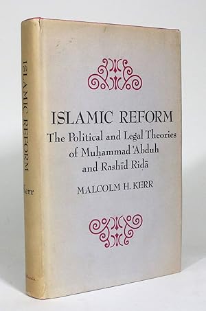 Islamic Reform: The Political and Legal Theories of Muhammad 'Abduh and Rashid Rida