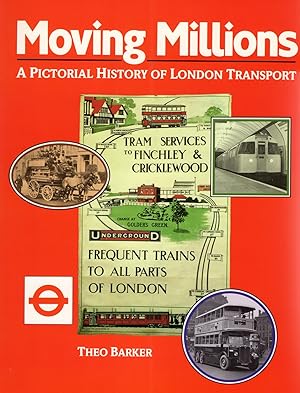 Moving Millions : A Pictorial History Of London Transport :