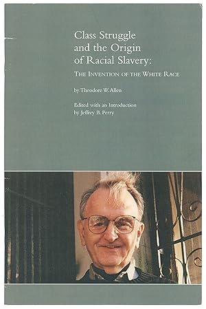 Class Struggle and the Origin of Racial Slavery: The Invention of the White Race