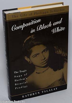 Composition in black and white; the life of Philippa Schuyler