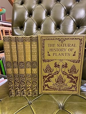 The Natural History of Plants: Their Forms, Growth, Reproduction, and Distribution [Six Volumes]