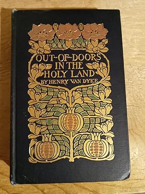 Out-of-Doors in the Holy Land, Impressions of Travel in Body and Spirit, Illustrated