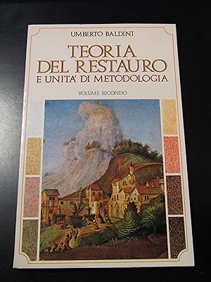 Baldini Umberto. Teoria del restauro e unità di metodologia. Vol. II. Nardini Editore 1981.